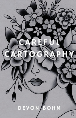 Careful Cartography by Bohm, Devon