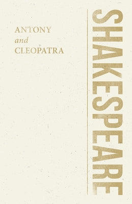 Antony and Cleopatra by Shakespeare, William
