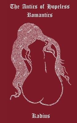The Antics of Hopeless Romantics by Hollis, Kadius