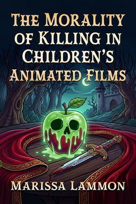 Morality of Killing in Children's Animated Films by Lammon, Marissa