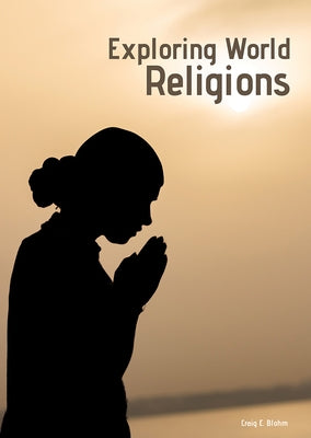 Exploring World Religions by Blohm, Craig E.