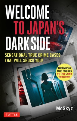 Welcome to Japan's Dark Side: Sensational True Crime Cases That Will Shock You! by McSkyz, Bertrand Puard