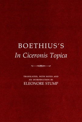 Boethius's in Ciceronis Topica: An Annotated Translation of a Medieval Dialectical Text by Boethius