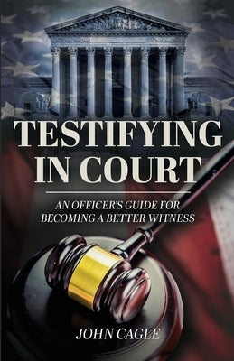 Testifying in Court by Cagle, John