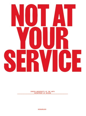 Not at Your Service: Manifestos for Design by Matter, Hansuli