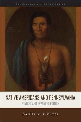 Native Americans and Pennsylvania by Richter, Daniel K.