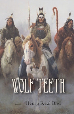 Wolf Teeth by Bird, Henry Real
