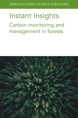 Instant Insights: Carbon Monitoring and Management in Forests by Schindlbacher, Andreas