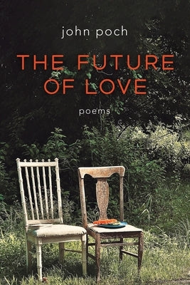 The Future of Love by Poch, John