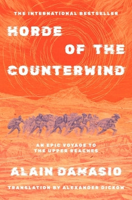 Horde of the Counterwind: An Epic Voyage to the Upper Reaches: Cult Classic and One of the Inspirations for Clair Obscur: Expedition 33 by Damasio, Alain