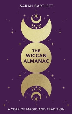 The Wiccan Almanac by Bartlett, Sarah