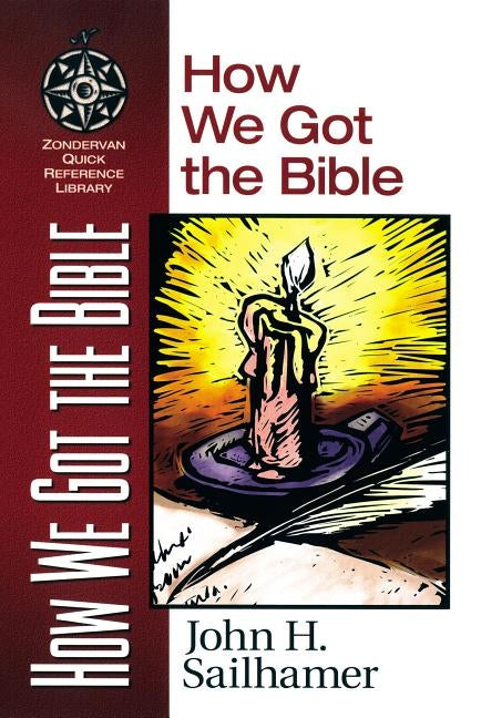 How We Got the Bible by Sailhamer, John H.