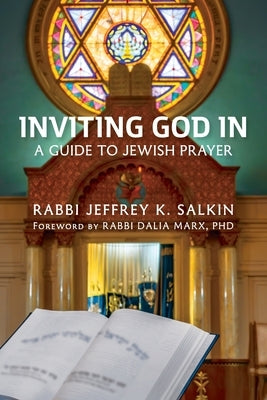 Inviting God In: A Guide to Jewish Prayer by Salkin, Rabbi Jeffrey K.