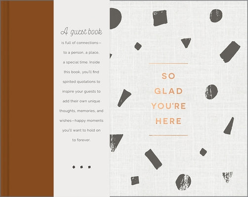 So Glad You're Here -- An All-Occasion Guest Book for a Graduation Party, Retirement Celebration, Milestone Anniversary Reception and Vacation Home -- by Hathaway, Miriam