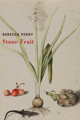 Stone Fruit by Perry, Rebecca