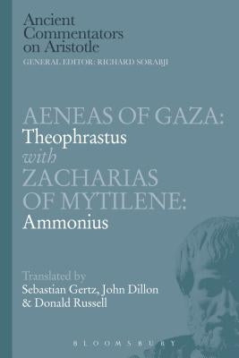 Aeneas of Gaza: Theophrastus with Zacharias of Mytilene: Ammonius by Gertz, Sebastian