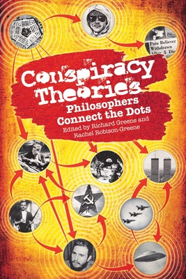 Conspiracy Theories: Philosophers Connect the Dots by Greene, Richard