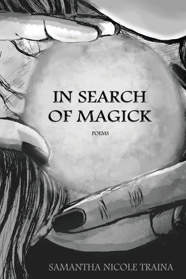 In Search of Magick by Traina, Samantha Nicole