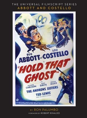 Hold That Ghost: Including the Original Shooting Script (hardback) by Palumbo, Ron