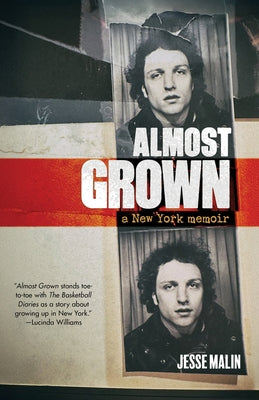 Almost Grown: A New York Memoir by Malin, Jesse