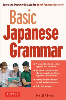 Basic Japanese Grammar: Learn the Grammar You Need to Speak Japanese Correctly (Master the Jlpt) by Bleiler