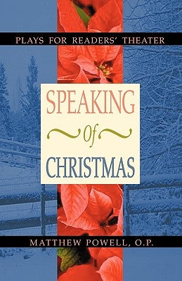 Speaking of Christmas: Plays for Readers' Theater by Powell, Matthew