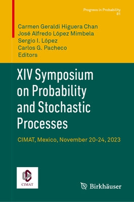 XIV Symposium on Probability and Stochastic Processes: Cimat, Mexico, November 20-24, 2023 by Higuera Chan, Carmen Geraldi