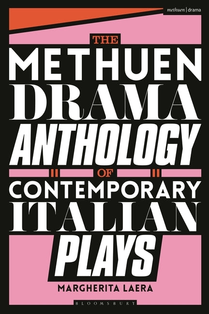 The Methuen Drama Anthology of Contemporary Italian Plays by Laera, Margherita