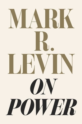 On Power by Levin, Mark R.