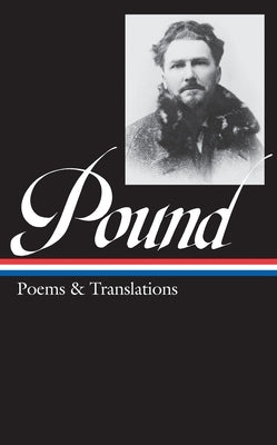 Ezra Pound: Poems & Translations (Loa #144) by Pound, Ezra