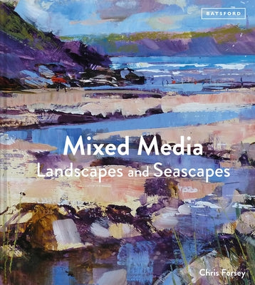 Mixed-Media Landscapes and Seascapes by Forsey, Chris