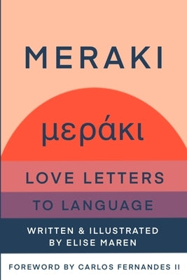 Meraki: Love Letters to Language by Maren, Elise