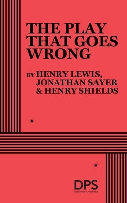 The Play That Goes Wrong by Sayer, Jonathan