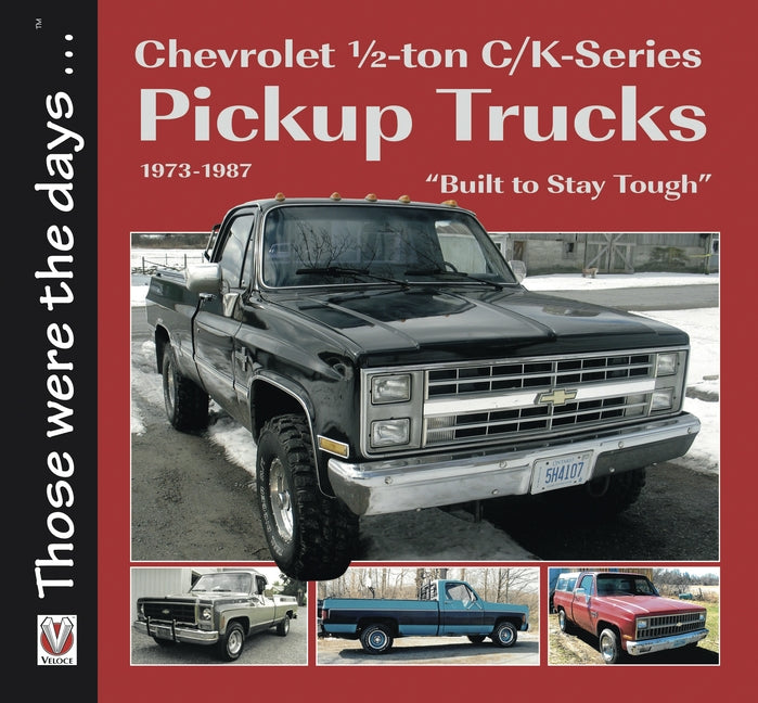 Chevrolet 1/2-ton C/K-Series Pickup Trucks 1973-1987 by Mort, Norm