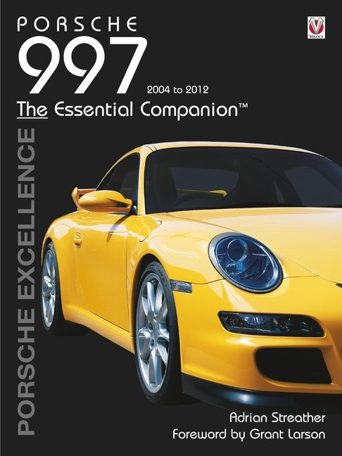 Porsche 997 2004-2012: Porsche Excellence by Streather, Adrian