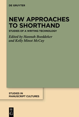 New Approaches to Shorthand: Studies of a Writing Technology by Boeddeker, Hannah