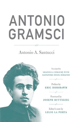 Antonio Gramsci by Santucci, Antonio A.