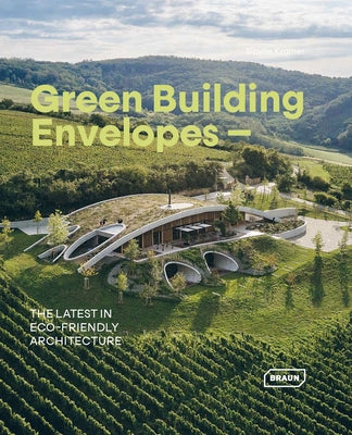 Green Building Envelopes: The Latest in Eco-Friendly Architecture by Kramer, Sibylle