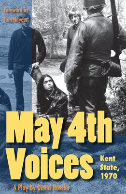 May 4th Voices: Kent State, 1970 by Hassler