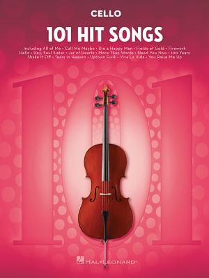 101 Hit Songs for Cello by Hal Leonard Corp