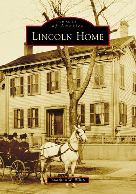 Lincoln Home by White, Jonathan W.