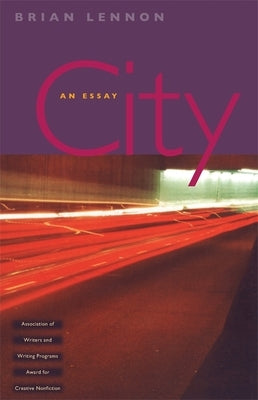 City: An Essay by Lennon, Brian