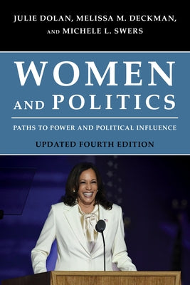 Women and Politics: Paths to Power and Political Influence by Dolan, Julie