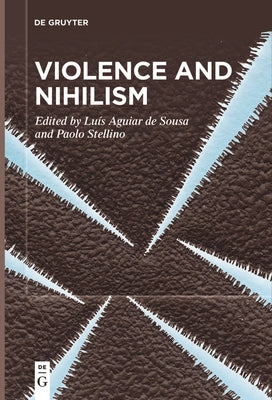 Violence and Nihilism by Aguiar de Sousa, Luís