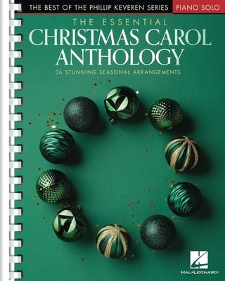 The Essential Christmas Carol Anthology: The Best of the Phillip Keveren Series by