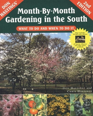 Month-By-Month Gardening in the South: What to Do and When to Do It by Hastings, Don