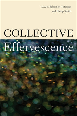Collective Effervescence by Tutenges, Sébastien