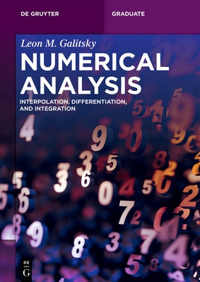 Numerical Analysis: Interpolation, Differentiation, and Integration by Galitsky, Leon M.