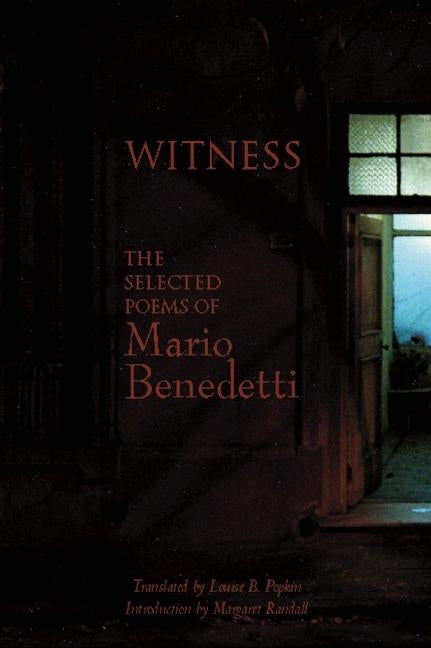 Witness: The Selected Poems of Mario Benedetti by Benedetti, Mario