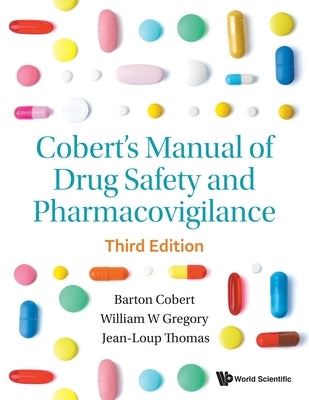 Cobert's Manual of Drug Safety and Pharmacovigilance (Third Edition) by Cobert, Barton
